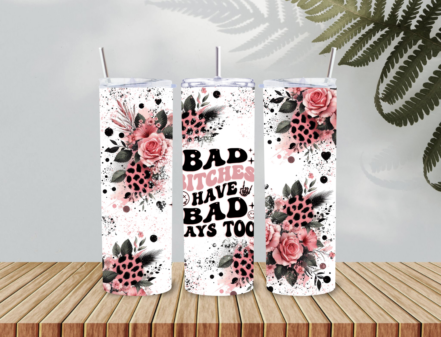 Bad B!tches have Bad Days