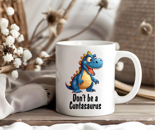 Dont be a Cuntasaurus